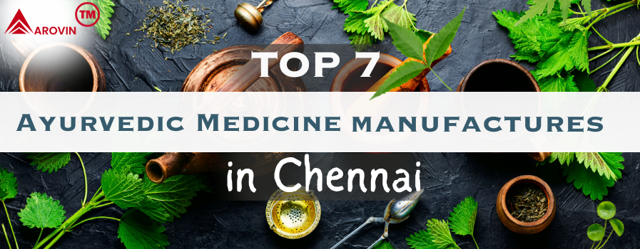 Ayurvedic Products Manufacturing Companies in Chennai